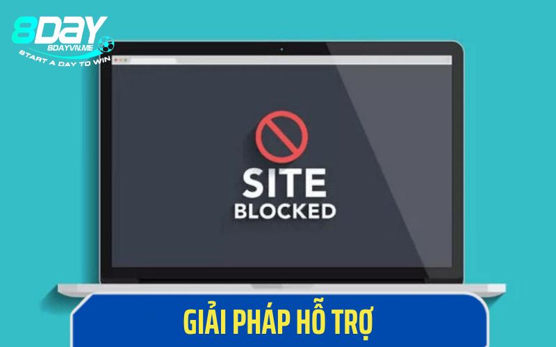 Giải pháp hỗ trợ truy cập link vào 8Day bị chặn