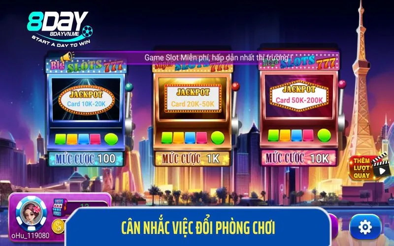 Khi nào nên đổi phòng chơi để gia tăng may mắn? 