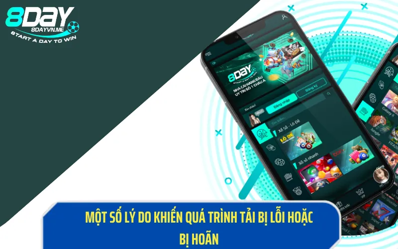 Một số lý do khiến quá trình tải bị lỗi hoặc bị hoãn